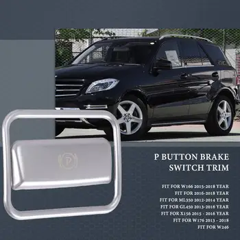Наклейка для Ручного Тормоза При Парковке Автомобиля P Кнопка Переключения Тормоза Рамка Накладка для Benz ML350 GL450 AMG W166 W176 W246 X156 Изображение 2
